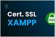 Agregar certificado SSL a XAMPP